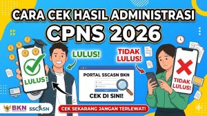 Cara Cek Hasil Seleksi Administrasi CPNS 2026 di Portal SSCASN BKN