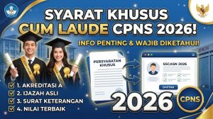Syarat Khusus CPNS 2026 untuk Lulusan Cum Laude yang Wajib Diketahui